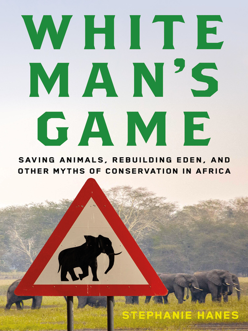 Title details for White Man's Game by Stephanie Hanes - Wait list